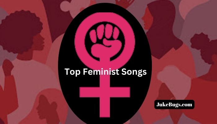 30 Top Feminist Songs That Will Empower You